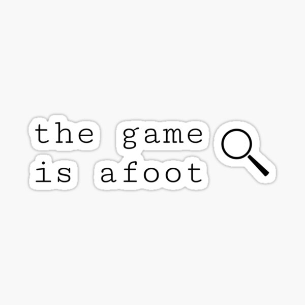 The Game is Afoot quote Enola Homes Netflix Movie Sticker