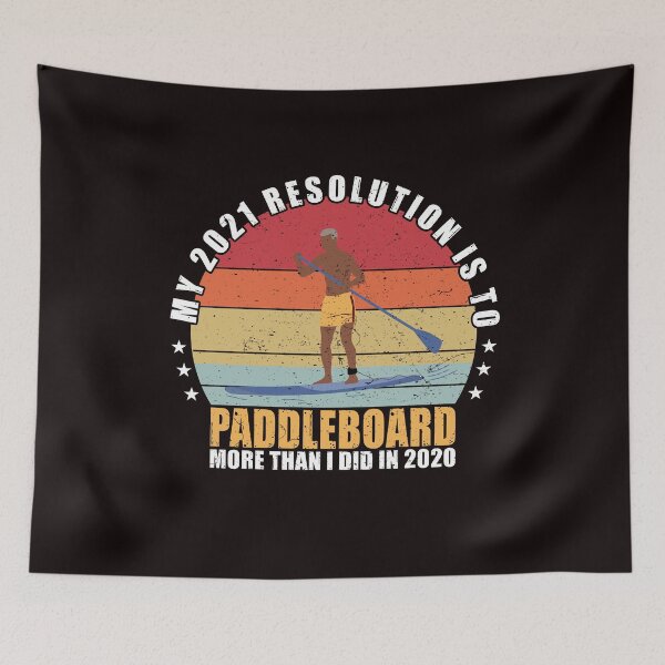 Item preview, My 2021 Resolution is to SUP Paddle more than i did in 2020 designed and sold by Dan66.