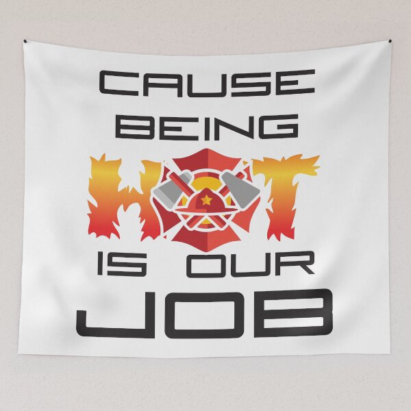 Item preview, Cause Being Hot Is Our Job designed and sold by 4AllTimes.