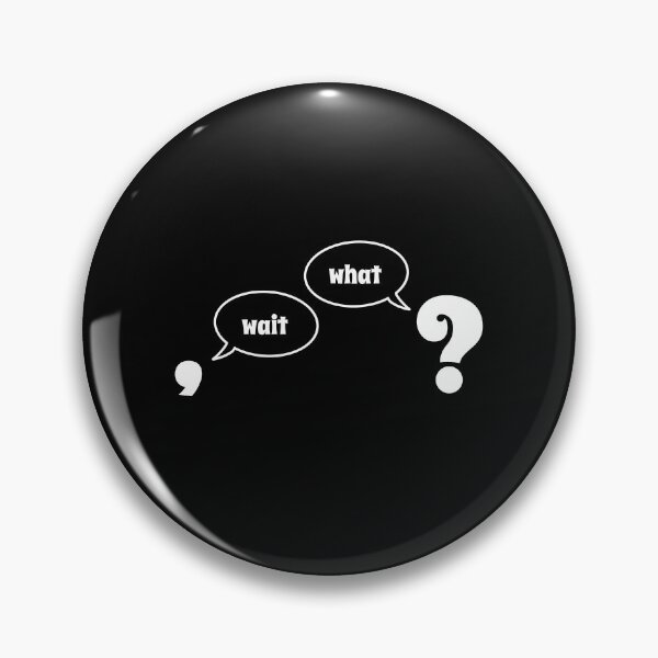 Item preview, Wait, What? - Funny Grammar Sayings designed and sold by Flip & Flop.
