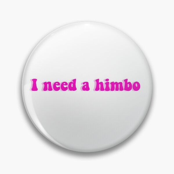 Item preview, I Need A Himbo designed and sold by Claire Baldocchi.