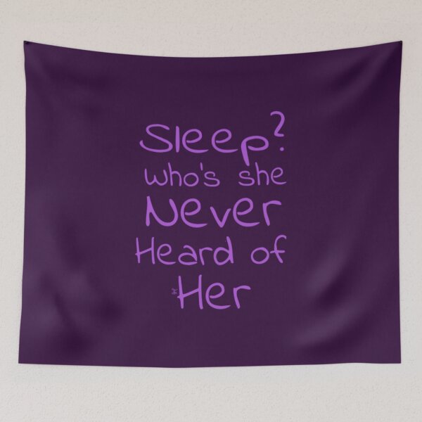 Item preview, Sleep? Who’s she never heard of her (version 13) designed and sold by -Solarly-.