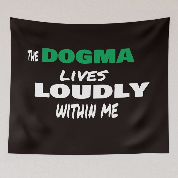 Item preview, The dogma lives loudly within me designed and sold by 0umStore.
