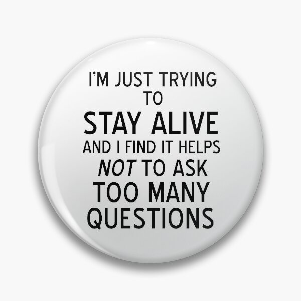 Item preview, Galavant-Inspired "I'm Just Trying to Stay Alive" designed and sold by mulberrydragon.