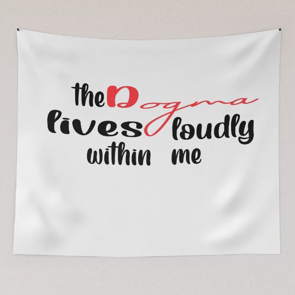 Item preview, The dogma lives loudly within me designed and sold by 0umStore.