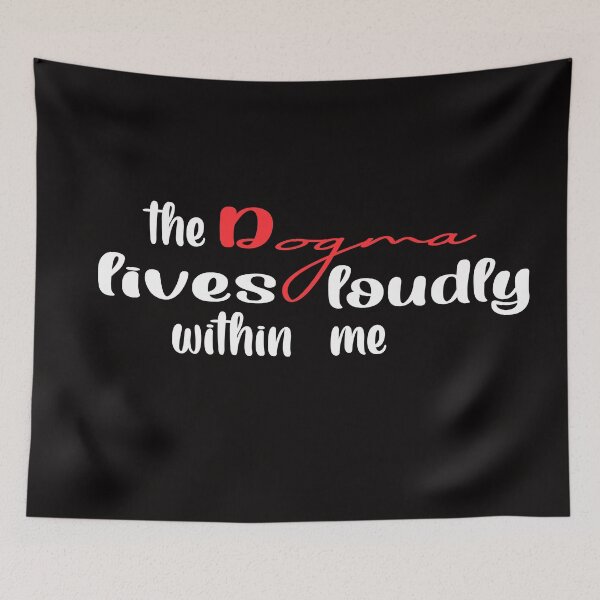 Item preview, The dogma lives loudly within me designed and sold by 0umStore.