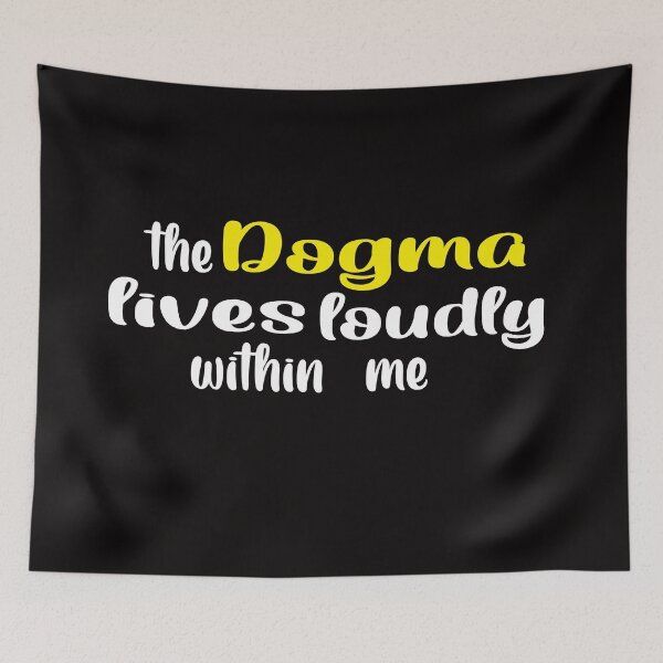 Item preview, The dogma lives loudly within me designed and sold by 0umStore.