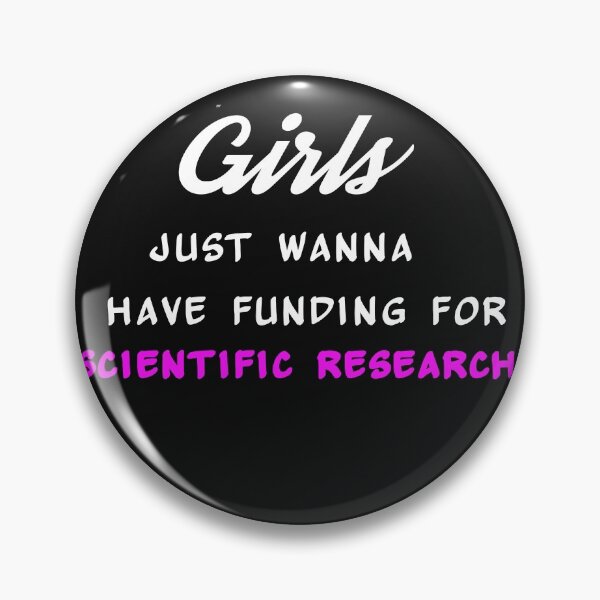 Item preview, girls just wanna have funding for scientific research designed and sold by Yaa2.