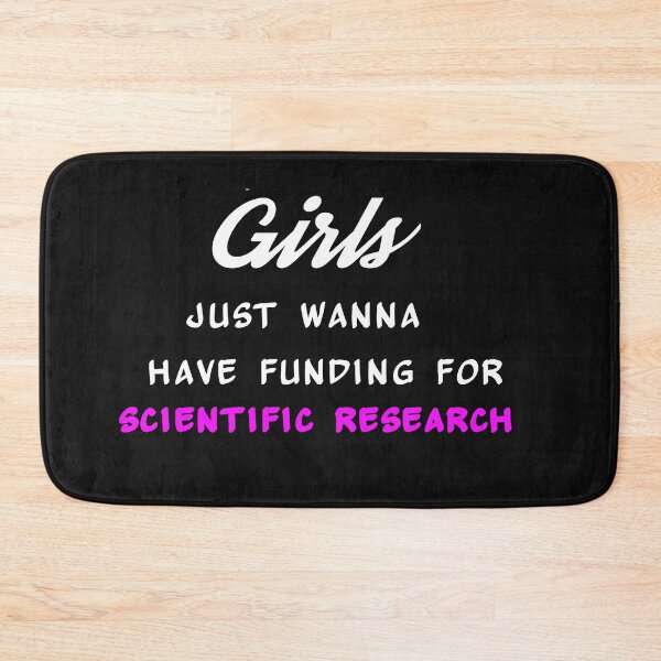 Item preview, girls just wanna have funding for scientific research designed and sold by Yaa2.