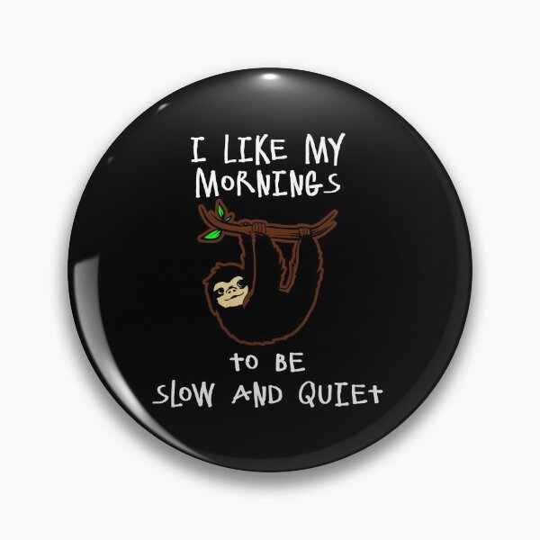 Item preview, I LIKE MY MORNINGS SLOW AND QUIET designed and sold by enigma3a.