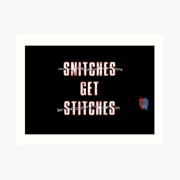 Snitches Get Stitches Art Prints Redbubble