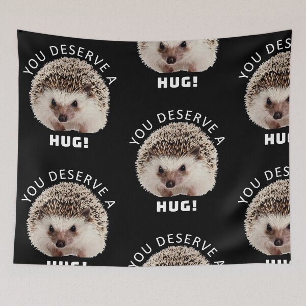 Item preview, You Deserve A Hug from a Hedgehog!  designed and sold by Sinfamous.
