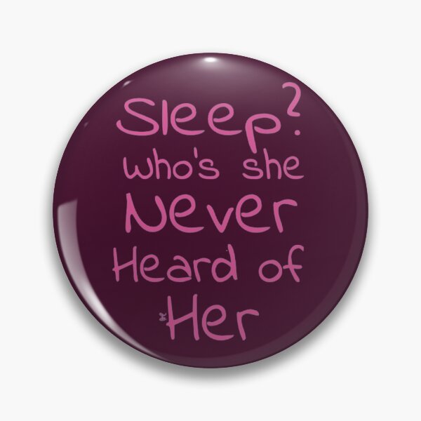 Item preview, Sleep? Who’s she never heard of her (version 15) designed and sold by -Solarly-.