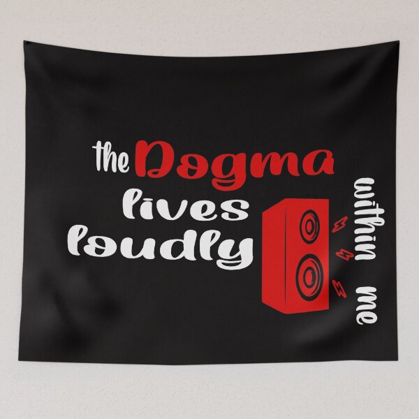 Item preview, The dogma lives loudly within me designed and sold by 0umStore.