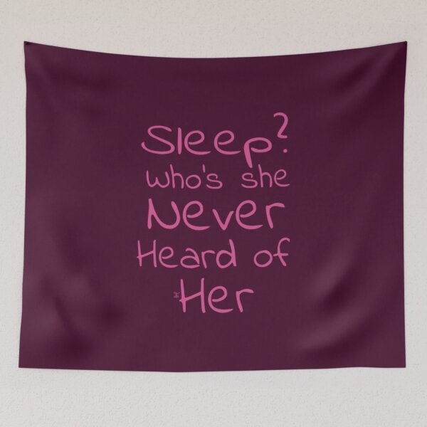 Item preview, Sleep? Who’s she never heard of her (version 15) designed and sold by -Solarly-.