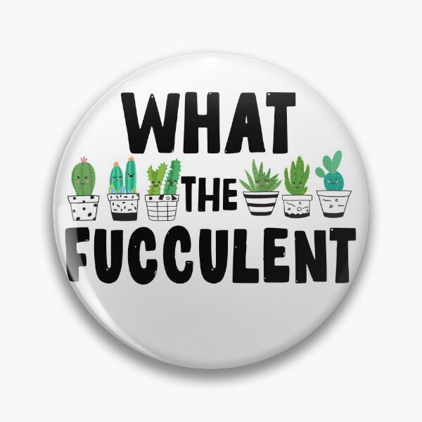 Item preview, What the fucculent designed and sold by Drahmed.