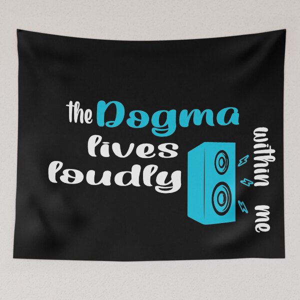 Item preview, The dogma lives loudly within me designed and sold by 0umStore.
