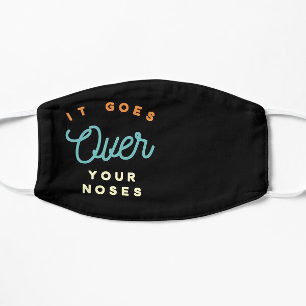 it goes over your noses Mask
