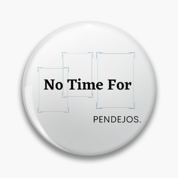 Item preview, no time for  pendejos designed and sold by Yasdey Rojas.