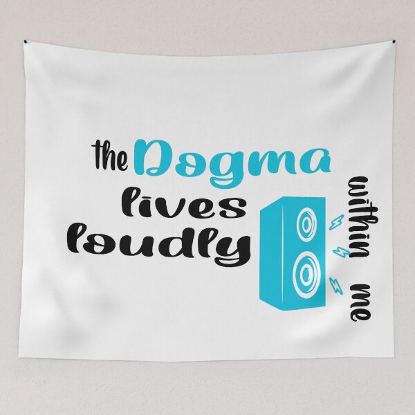 Item preview, The dogma lives loudly within me designed and sold by 0umStore.