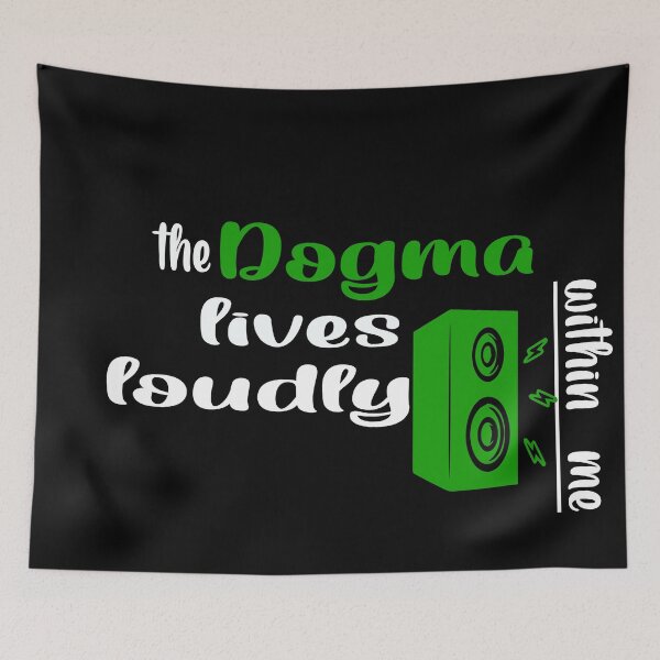 Item preview, The dogma lives loudly within me designed and sold by 0umStore.