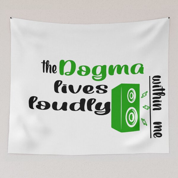 Item preview, The dogma lives loudly within me designed and sold by 0umStore.