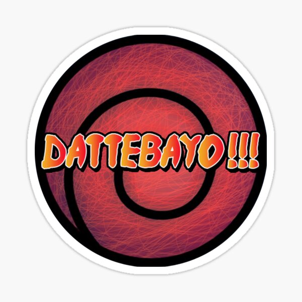 Dattebayo Sticker