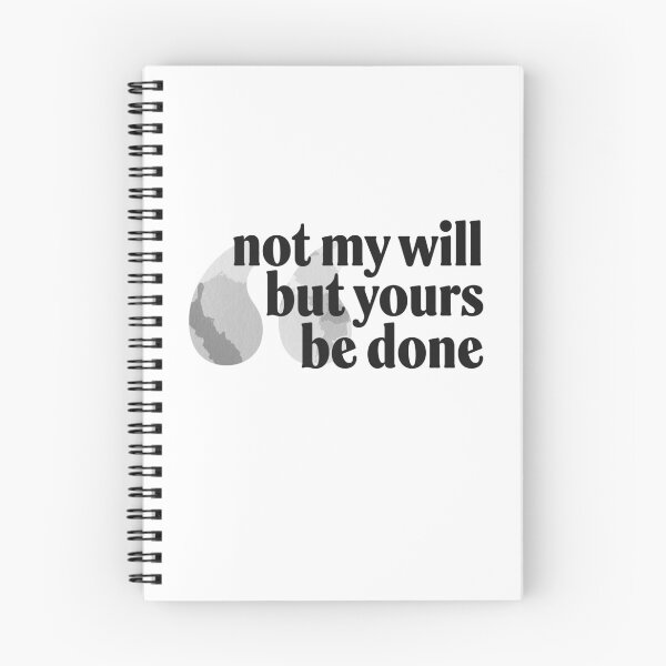 Item preview, Not My Will But Yours Be Done Quote God designed and sold by thefrshmachine.