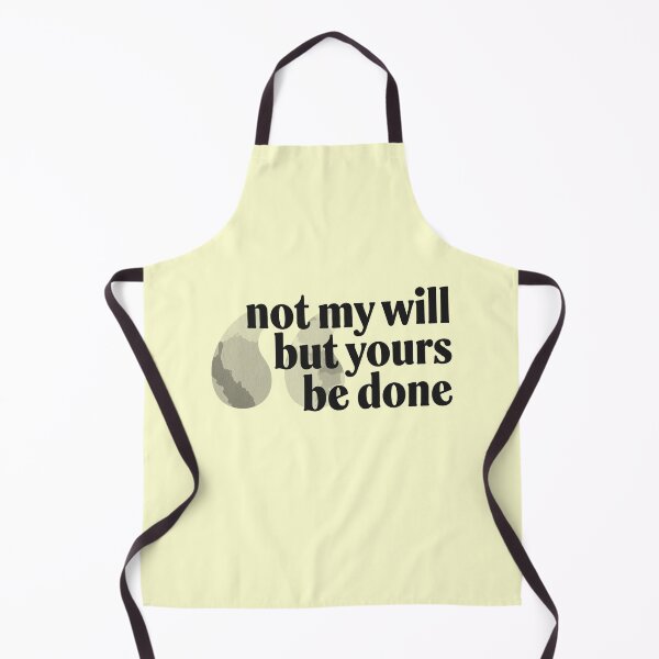 Item preview, Not My Will But Yours Be Done Quote God designed and sold by thefrshmachine.
