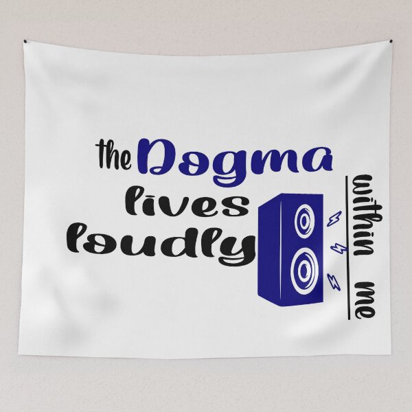 Item preview, The dogma lives loudly within me designed and sold by 0umStore.