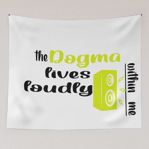 Item preview, The dogma lives loudly within me designed and sold by 0umStore.