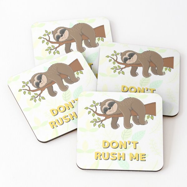 Item preview, Don't Rush Me , I am a Sloth designed and sold by Six Deers.
