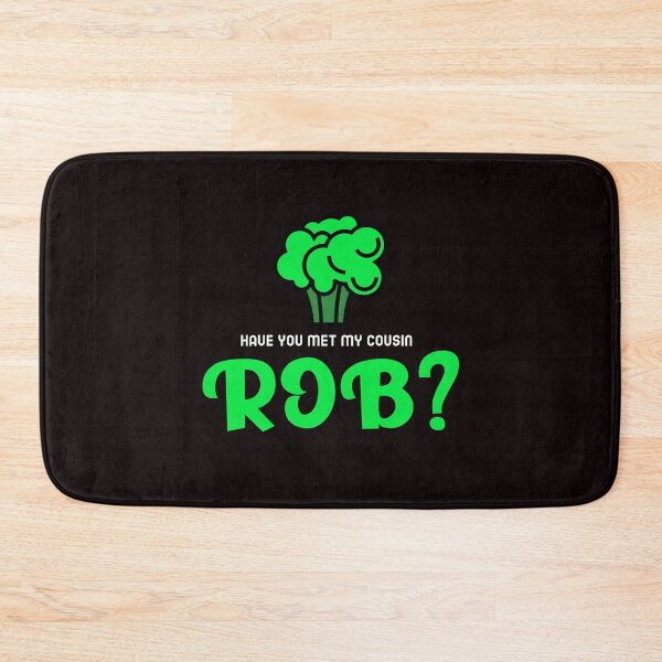 Item preview, Have You Met My Cousin Rob? designed and sold by Coolshirts262.