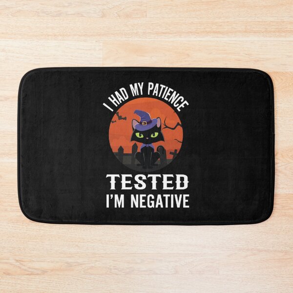 Item preview, I Had My Patience Tested I'm Negative designed and sold by Alpha555.