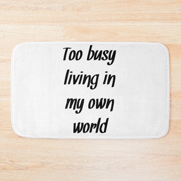 Item preview, Too busy living in my own world Writing quote designed and sold by RaionKeiji.