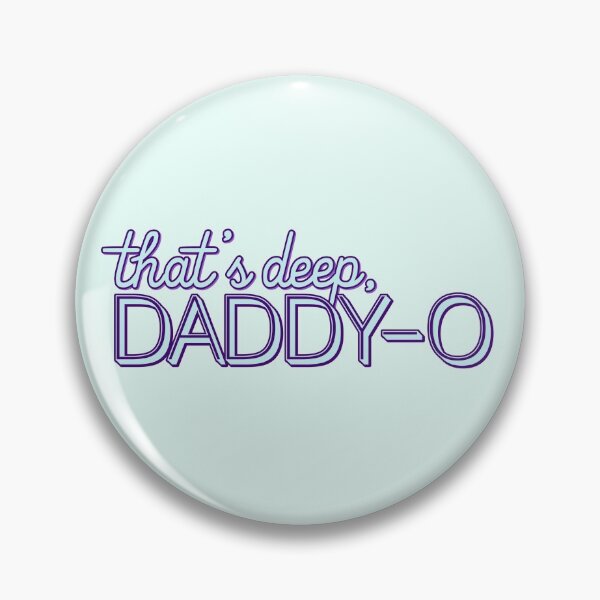 Item preview, That's Deep, Daddy-O designed and sold by WavyGrayvy.