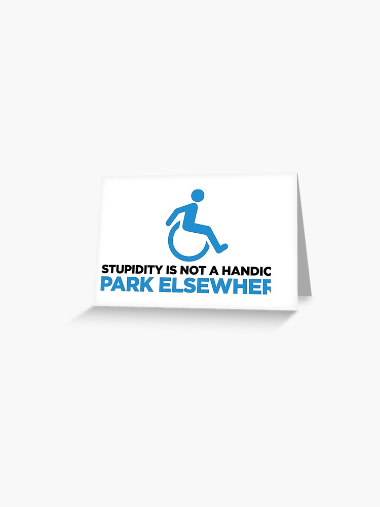 Elsewhere Parking Sign LABEL DECAL STICKER Stupidity Is Not A Handicap 