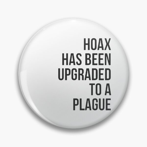 Item preview, Hoax Has Been Upgraded To A Plague designed and sold by Dan Brady.