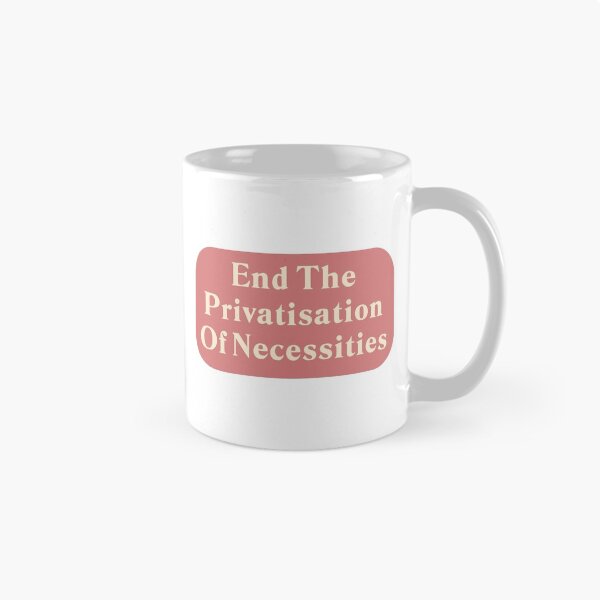 Item preview, End The Privatisation Of Necessities designed and sold by Picket Club.