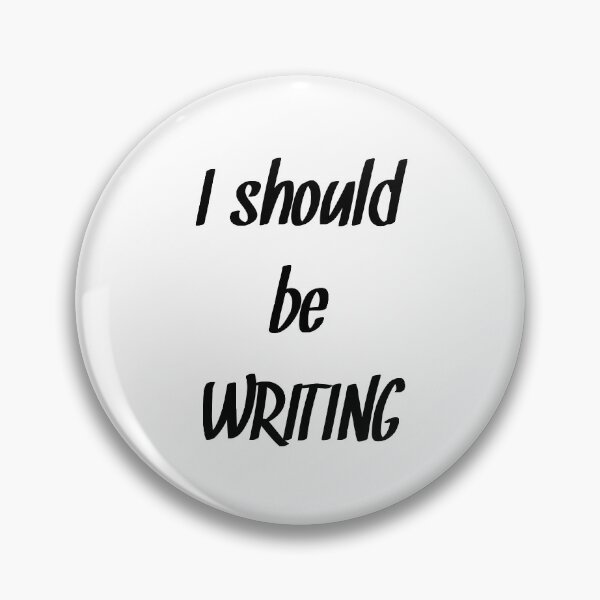 Item preview, I should be writing Funny writing quote designed and sold by RaionKeiji.