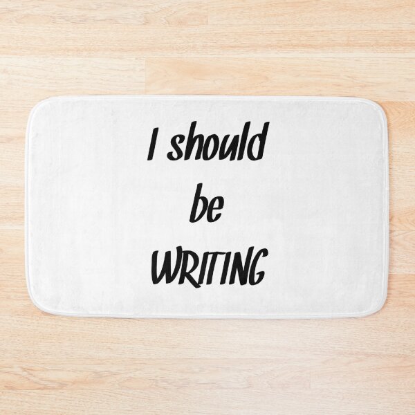 Item preview, I should be writing Funny writing quote designed and sold by RaionKeiji.