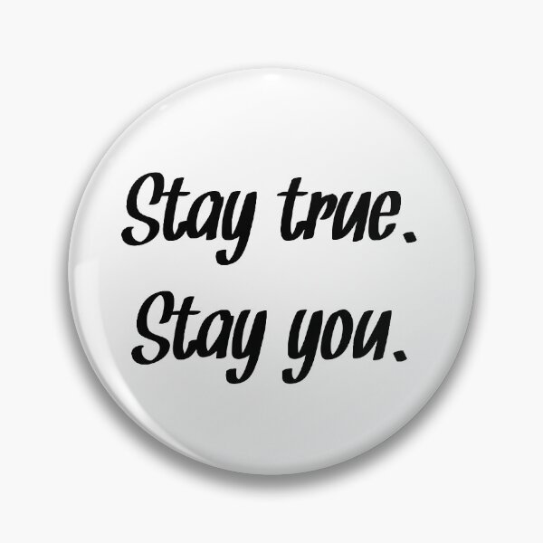 Item preview, Stay true stay you Inspirational quote designed and sold by RaionKeiji.