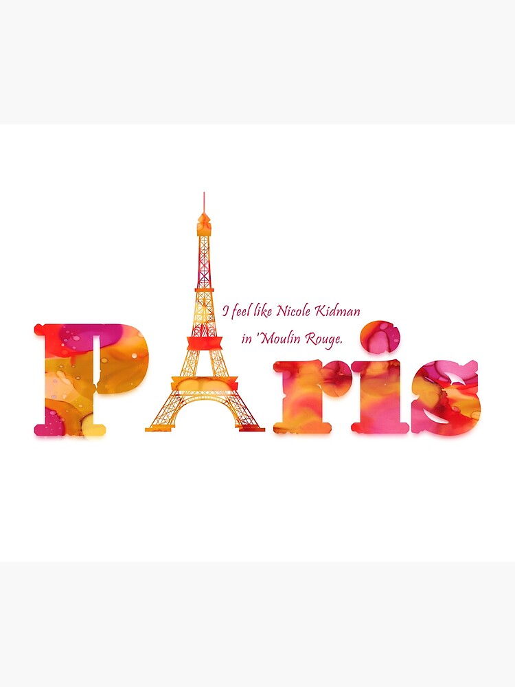 Disover Paris Eiffel Tower I feel like Nicole Kidman Premium Matte Vertical Poster