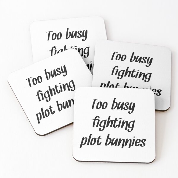 Item preview, Too busy fighting plot bunnies Writing humor designed and sold by RaionKeiji.