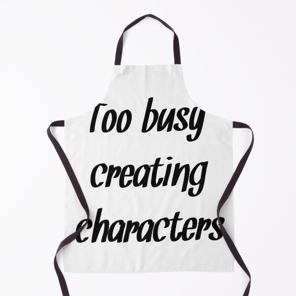 Item preview, Too busy creating characters Author quote designed and sold by RaionKeiji.