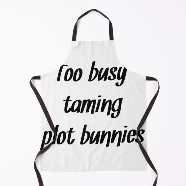 Item preview, Too busy taming plot bunnies Author humor quote designed and sold by RaionKeiji.