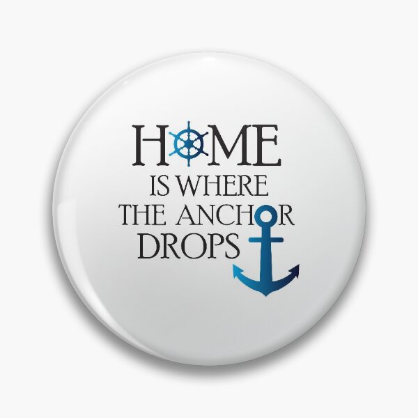 Item preview, Home Is Where The Anchor Drops designed and sold by 4AllTimes.