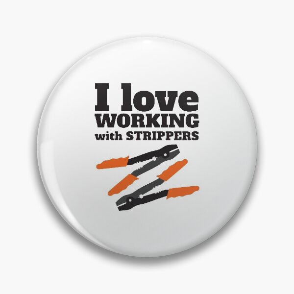 Item preview, I Love Working With Strippers, designed and sold by 4AllTimes.