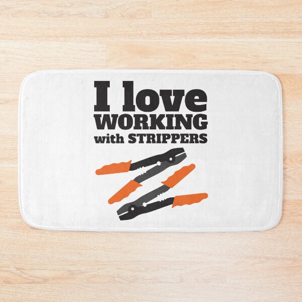Item preview, I Love Working With Strippers, designed and sold by 4AllTimes.
