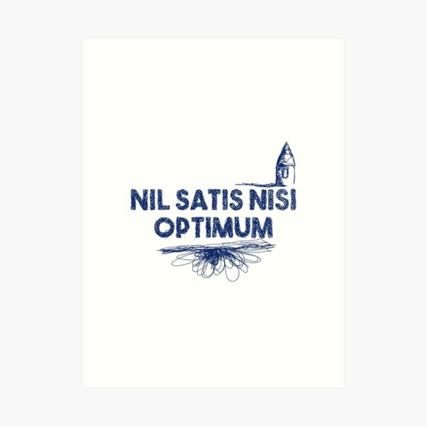 "Nil satis nisi optimum" Art Print by AILATREE | Redbubble